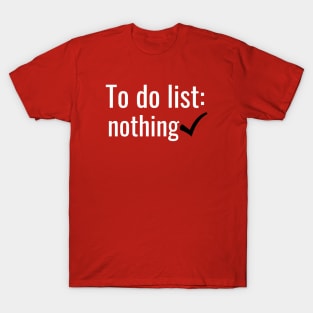 To Do List, Nothing T-Shirt